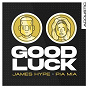 Album Good Luck (Acoustic) de James Hype / Pia Mia