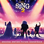 Compilation Sing 2 (Original Motion Picture Soundtrack) avec Kiana Ledé / U2 / Tori Kelly / Taron Egerton / Reese Witherspoon...