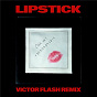 Album Lipstick (Victor Flash Remix) de Kungs / Victor Flash