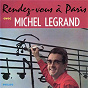 Album Rendez-vous à Paris de Michel Legrand