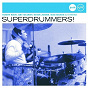 Compilation Superdrummers! (Jazz Club) avec Ed Thigpen / Elvin Jones / Shelly Manne / Buddy Rich & His Buddies / Art Blakey...