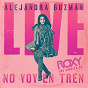 Album No Voy En Tren (Live At The Roxy) de Alejandra Guzmán