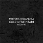 Album Cold Little Heart (Acoustic) de Michael Kiwanuka