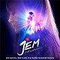 Compilation Jem And The Holograms (Original Motion Picture Soundtrack) avec Hailee Steinfeld / Hilary Duff / Jem & the Holograms / Aubrey Peeples / Stefanie Scott...