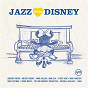 Compilation Jazz Loves Disney avec Nikki Yanofsky / Jamie Cullum / Melody Gardot / Stacey Kent / Gregory Porter...