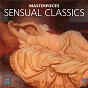 Compilation Sensual Classics avec Arturo Colautti / Léo Délibes / Serge Rachmaninov / Antonín Dvorák / Giacomo Puccini...