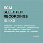 Compilation Selected Recordings IX - XX avec Jack Dejohnette / Pat Metheny / Lyle Mays / Gateway / Dave Holland...
