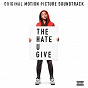 Compilation The Hate U Give (Original Motion Picture Soundtrack) avec Arlissa / Pusha T / Rick Ross / Kendrick Lamar / Jadakiss...