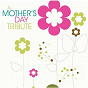 Compilation A Mother's Day Tribute avec Ronald Isley / Boyz 2 Men / Joe Cocker / Ray, Goodman & Brown / Etta James...