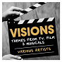 Compilation Visions: Themes from TV, Film & Musicals avec Nick Glennie-Smith / The London Symphony Orchestra / The Derek Hinde Quartet / Masterworks / The S R E Band