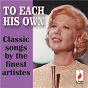 Compilation To Each His Own: Classic Songs by the Finest Artistes avec Cole Porter / The Ink Spots / Ray Evans / Jay Livingston / Sally Douglas...