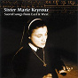 Album Sacred Songs from East and West de Soeur Marie Keyrouz / L'ensemble de la Paix / Orchestre d'auvergne / Arie van Beek / Franz Schubert...