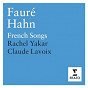Album French Songs de Claude Lavoix / Rachel Yakar / Reynaldo Hahn / Georges Bizet / Emmanuel Chabrier
