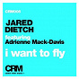 Album I Want to Fly (feat. Adrienne Mack-Davis) de Jared Dietch