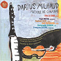 Compilation Milhaud: Musique De Chambre avec Christophe Gaugué / Darius Milhaud / Eric le Sage / François Salque / Tedi Papavrami...