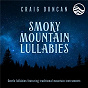 Album Smoky Mountain Lullabies de Craig Duncan