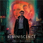 Album Reminiscence (Original Motion Picture Soundtrack) de Ramin Djawadi