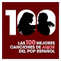 Compilation Las 100 mejores canciones de amor del Pop Español avec Rosana / Luz Casal / Alejandro Sanz / Pablo Alborán / Diana Navarro...