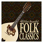 Compilation 40 Most Beautiful Folk Classics avec Jean-Baptiste Bésard / A C Macleod / James Lyman Molloy / Michael Mcglynn / Moisés Simóns...