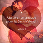Album Guitare romantique pour la Saint Valentin, Vol. 1 de Musique Ambiance Détente