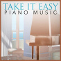 Compilation Take It Easy Piano Music avec Giovanni Tommaso, Roberto Gatto, Enrico Intra / Giovanni Tornambene / Antonella Colangelo / Giovanni Pecchioli, Claudio Teobaldelli / Fabio Borgazzi...