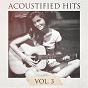Album Acoustified Hits, Vol. 3 de Acoustic Guitar Songs