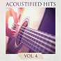 Album Acoustified Hits, Vol. 4 de Acoustic Guitar Songs