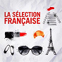Compilation La sélection française (Tubes de la chanson française) avec Arnaud Debout / Alice / Polo M / Pascal Brice / Jean-François Dubois...
