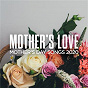 Compilation Mother's Love: Mother's Day Songs 2020 avec Taylor Swift / Brett Young / Tim MC Graw / Sugarland / The Band Perry...