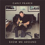 Album Show Me Around de Carly Pearce