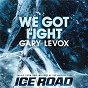 Album We Got Fight de Gary Levox