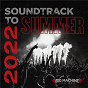 Compilation Soundtrack To Summer 2022 avec Kidd G / Thomas Rhett / Justin Moore / Jackson Dean / Carly Pearce...