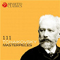 Compilation 111 Tchaikovsky Masterpieces avec Orchestra of Radio Luxemburg / Orchestre Philharmonique de Slovaquie / Bystrik Rezucha / Peter Toperczer / Piotr Ilyitch Tchaïkovski...