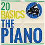 Compilation 20 Basics: The Piano avec Maryléne Dosse / Shura Cherkassky / Franz Liszt / Peter Schmalfuss / Robert Schumann...