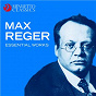 Compilation Max Reger: Essential Works avec Auréle Nicolét / Stuttgart Chamber Orchestra / Bernhard Guller / Max Reger / Susanne Lautenbacher...