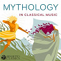 Compilation Mythology in Classical Music avec Jonel Perlea / L'orchestre Philharmonique de Berlin / Kurt Wöss / Camille Saint-Saëns / The London Symphony Orchestra...