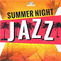 Compilation Summer Night Jazz avec Ty Ardis / The Brecon Brothers / Ejq / Kymaera / Albert Lennard Project...