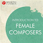 Compilation Introduction to Female Composers avec Paul Freed / Divers Composers / Lamoureux Concert Association Orchestra / Elisabeth Brasseur Choir / Igor Markévitch...