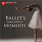 Compilation Ballet's Greatest Moments avec Ballet Français Orchestre / Amilcare Ponchielli / Léo Délibes / Igor Stravinsky / Manuel de Falla...