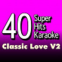 Album 40 Super Hits Karaoke: Classic Love, Vol. 2 de B the Star