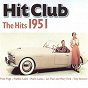 Compilation Hit Club, The Hits 1951 avec Johnnie Ray, the Four Lads / Patti Page / Frankie Laine / Mario Lanza / Les Paul, Mary Ford...