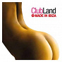 Compilation Clubland 2011 avec Ministry of Funk / Studio Apartment / Rae / Olav Basoski / DBN...