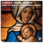 Album Carols From Trinity de The Choir of Trinity College, Cambridge / Lord Benjamin Britten / Henri Mulet / Orlando Gibbons / Samuel Scheidt...