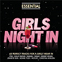 Compilation Essential - Girls Night In avec Avril Lavigne / Cyndi Lauper / Dolly Parton / Britney Spears / Westlife...