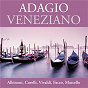 Compilation Adagio Veneziano avec Patrice Fontanarosa / Antonio Vivaldi / Tomaso Albinoni / Wolfgang Hochstein / Helmut Winschermann...