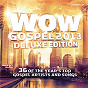 Compilation WOW Gospel 2013 (Deluxe Edition) avec Anita Wilson / Kirk Franklin / Anthony Brown & Group Therapy / James Fortune / Fiya...