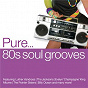 Compilation Pure... '80s Soul Grooves avec Haywoode / Earth, Wind & Fire / KC & the Sunshine Band / Tom Browne / Gladys Knight & the Pips...