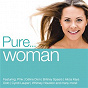 Compilation Pure... Woman avec Alison Moyet / Pink / Paloma Faith / Rita Ora / Britney Spears...