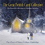 Album The Great British Carol Collection de Patrick Hadley / The Choir of Trinity College, Cambridge / Jean-Sébastien Bach / Sir John Tavener / Samuel Scheidt...