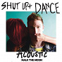 Album Shut Up And Dance (Acoustic) de Walk the Moon